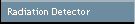 Radiation Detector